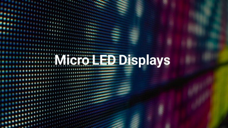 Micro LED Displays: Revolutionizing Visual Technology for the Future ...